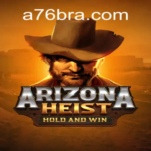 Discover the Thrilling World of ArizonaHeist: A76.com Oficial Slots Brasil #1