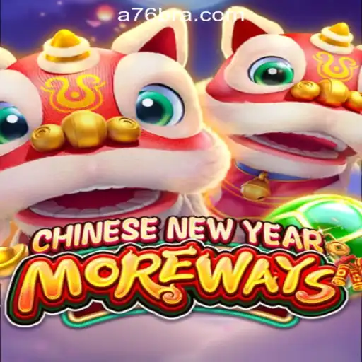 Exploring the Vibrant World of CHINESENEWYEARMOREWAYS Slots at A76.com
